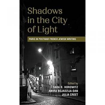 Shadows in the City of Light: Paris in Postwar French Jewish Writing (Contemporary Jewish Literature and Culture)