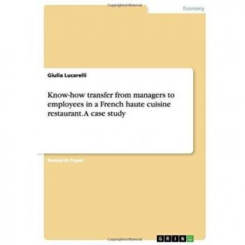Know-how transfer from managers to employees in a French haute cuisine restaurant. A case study