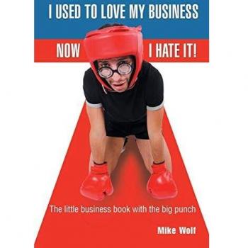 I Used to Love My Business Now I Hate It!