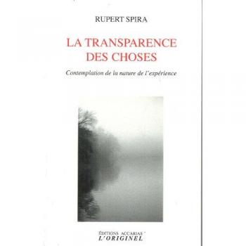 La transparence des choses : Contemplation de la nature de l'expérience