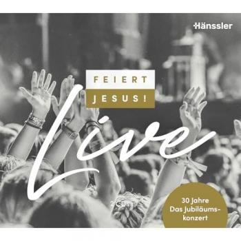 Feiert Jesus – 30-Jahres Jubiläumskonzert