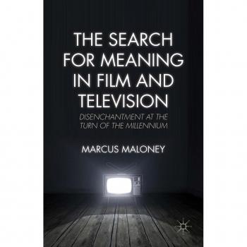 The Search for Meaning in Film and Television