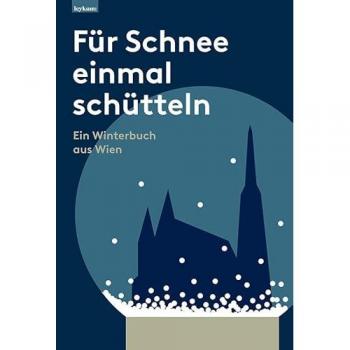 Für Schnee einmal schütteln. Ein Winterbuch aus Wien