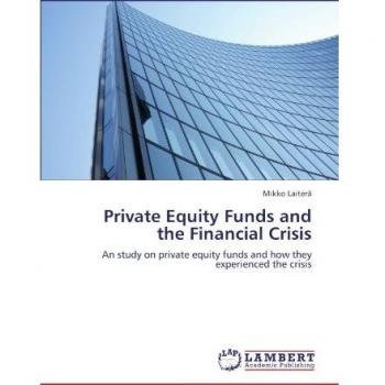 Private Equity Funds and the Financial Crisis: An study on private equity funds and how they experienced the crisis
