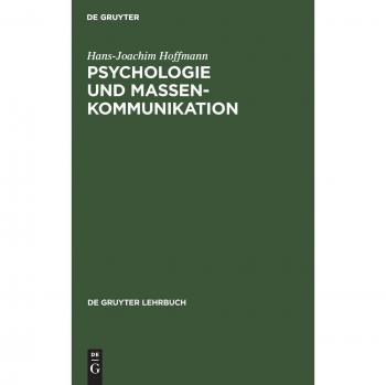 Psychologie und Massenkommunikation: Planung, Durchführung und Analyse öffentlicher Beeinflussung