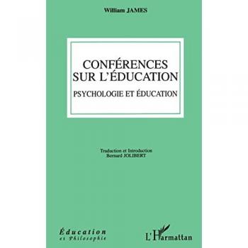 Conferences sur l'education psychologie et education -  William James et  Bernard Jolibert