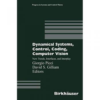 Dynamical Systems, Control, Coding, Computer Vision: New Trends, Interfaces, and Interplay - Giorgio Picci, D. S. Gilliam et Christopher I. Byrnes
