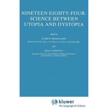 Nineteen Eighty-Four: Science Between Utopia and Dystopia