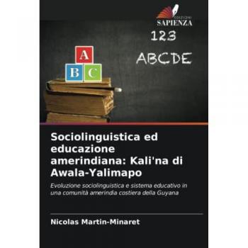 Martin-Minaret, Nicolas: Sociolinguistica ed educazione amerindiana: Kali'na di Awala-Yalimapo