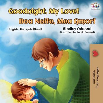 Goodnight, My Love! (English Portuguese Bilingual Book): English Brazilian Portuguese (English Portuguese Bilingual Collection)