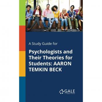 A Study Guide for Psychologists and Their Theories for Students: AARON TEMKIN BECK