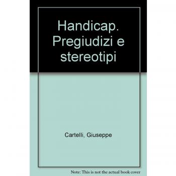 Handicap. Pregiudizi e stereotipi