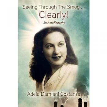 Seeing Through The Smog ... Clearly! An Autobiography