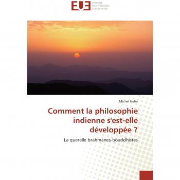 Hulin, Michel: Comment la philosophie indienne s'est-elle développée