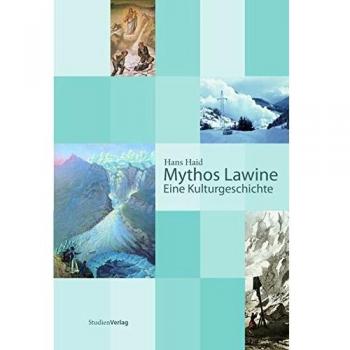 Hans Haid Mythos Lawine. Eine Kulturgeschichte