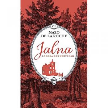 Jalna : La saga des Whiteoak - Les sortilèges de Jalna - Le centenaire de Jalna (Poche)