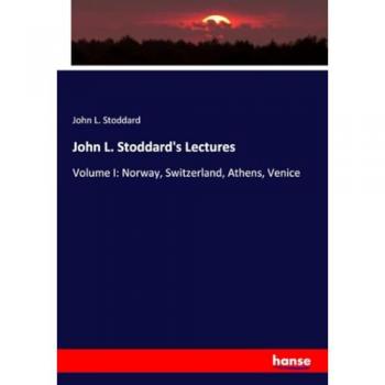 Stoddard, John L.: John L. Stoddard's Lectures