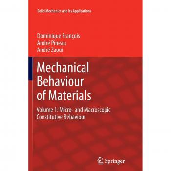 Mechanical Behaviour of Materials: Volume 1: Micro- and Macroscopic Constitutive Behaviour