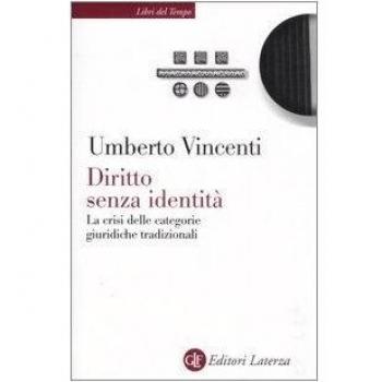 Diritto senza identità. La crisi delle categorie giuridiche tradizionali