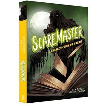 Scaremaster Tome 2 : la malédiction du marais