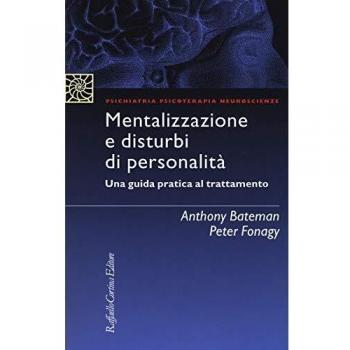 Mentalizzazione e disturbi di personalità. Una guida pratica al trattamento