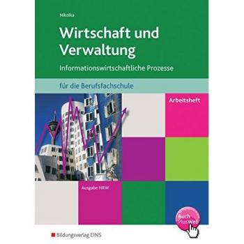 Wirtschaft und Verwaltung für die Berufsfachschule: Informationswirtschaftliche Prozesse: Arbeitsheft. Nordrhein-Westfalen