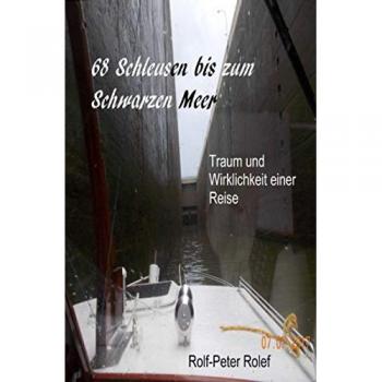 68 Schleusen bis zum Schwarzen Meer, Ratgeber von Rolf-Peter Rolef