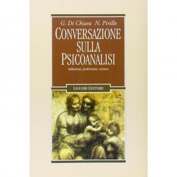 Conversazione sulla psicoanalisi. Istituzione, professione, scienza