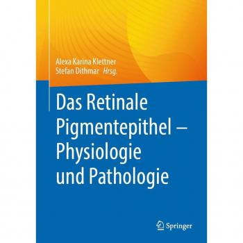 Das Retinale Pigmentepithel - Physiologie und Pathologie