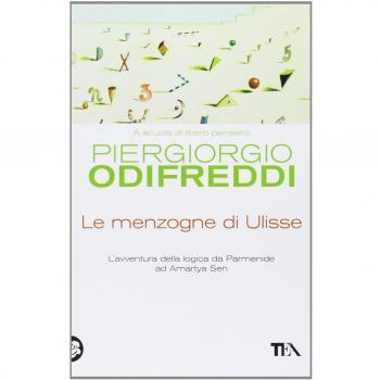 Le menzogne di Ulisse. L'avventura della logica da Parmenide ad Amartya Sen