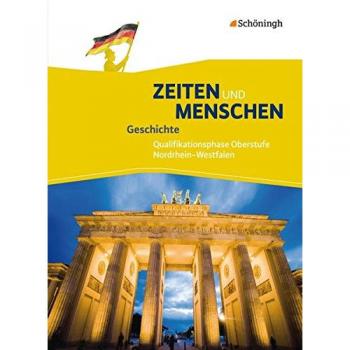 Zeiten und Menschen - Geschichtswerk für die gymnasiale Oberstufe - Ausgabe Nordrhein-Westfalen u.a. - Neubearbeitung: Schülerband 2: Qualifikationsphase