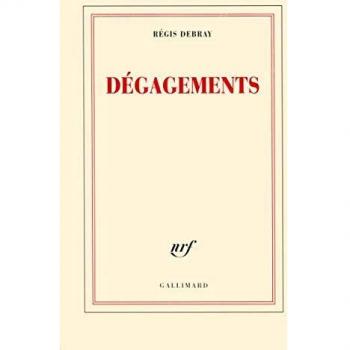 Régis Debray Dégagements