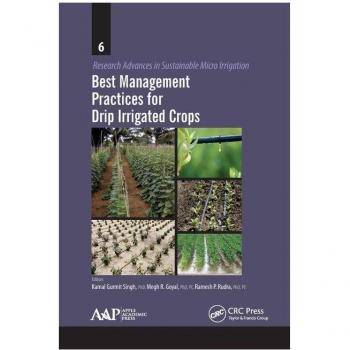 Best Management Practices for Drip Irrigated Crops (Research Advances in Sustainable Micro Irrigation)
