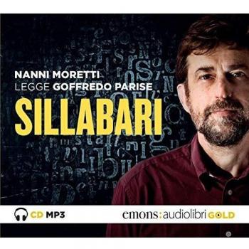 Sillabari letto da Nanni Moretti. Audiolibro. CD Audio formato MP3. Ediz. integrale