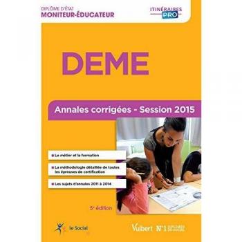 Michel Billet Diplôme D'État De Moniteur Éducateur - Deme - Annales Corrigées - Session 2015