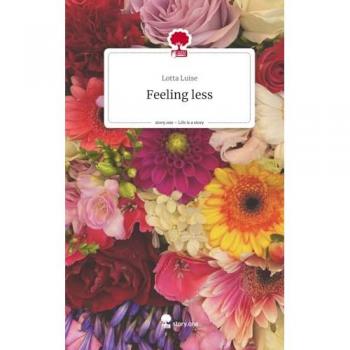 Feeling less. Life is a Story - story.one