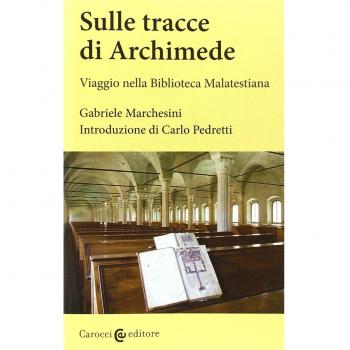 Sulle tracce di Archimede. Viaggio nella Biblioteca malatestiana. Con DVD