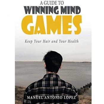 A Guide to Winning Mind Games: Keep Your Hair and Your Health