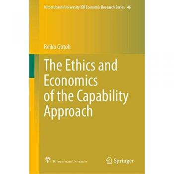 The Ethics and Economics of the Capability Approach