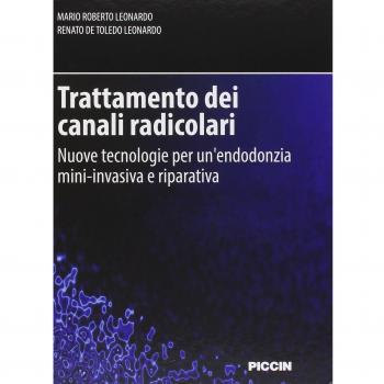 Trattamento dei canali radicolari - Nuove tecnologie per un' endodonzia mini invasiva e riparativa