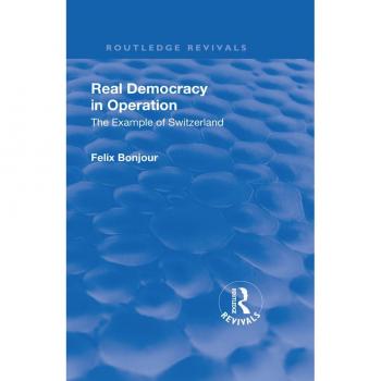 Revival: Real Democracy in Operation: The Example of Switzerland (1920)