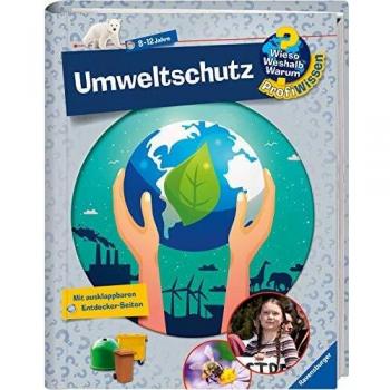 Umweltschutz - Wieso? Weshalb? Warum? Profiwissen