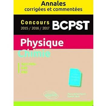 Physique-Chimie. BCPST. Annales corrigées et commentées