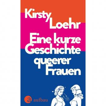 Aufbau Verlage GmbH Eine kurze Geschichte queerer Frauen