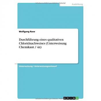 Durchführung eines qualitativen Chloridnachweises (Unterweisung Chemikant / -in)