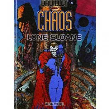 Philippe Druillet Lone Sloane, Tome 4 : Chaos