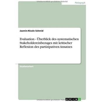 Evaluation - Überblick des systematischen Stakeholdereinbezuges mit kritischer Reflexion des partizipativen Ansatzes