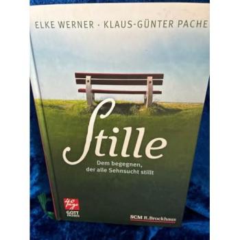 Stille: Dem begegnen, der alle Sehnsucht stillt
