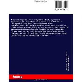 A manual of inorganic chemistry: Arranged to facilitate the experimental demonstration of the facts and principles of the science. Second Edition