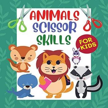 Animals scissor skills for kids: Scissor Practice for Toddlers, Kids/ Cut and Color